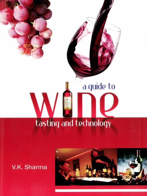 Title details for A Guide to Wine Tasting and Technology by V. K. Sharma - Available